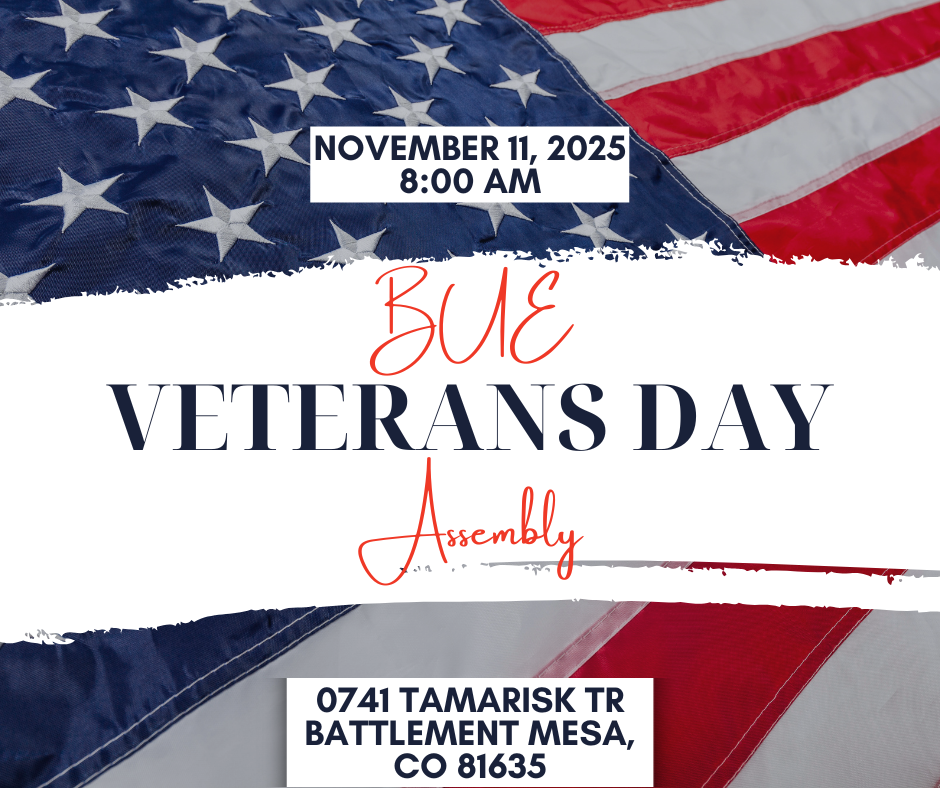 November 11, 2025 8:00 am. Bea Underwood Veterans Day Assembly. 0741 Tamarisk Trail, Battlement Mesa. CO 81635