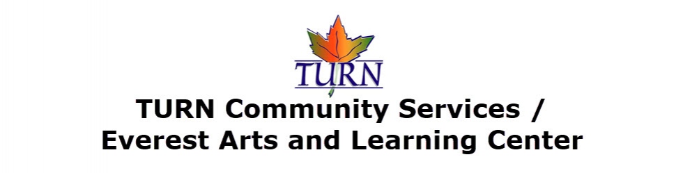 TURN Community Services / Everest Arts and Learning Center ...