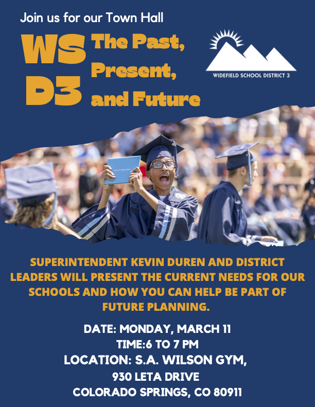 Join Widefield School District 3 for a town hall on March 11 at 6 p.m. at SA Wilson Gym located at 930 Leta Drive