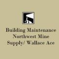 Building Maintenance & Northwest Mine Supply/Wallace Ace