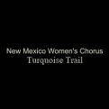 Turquoise Trail dba New Mexico Women's Chorus